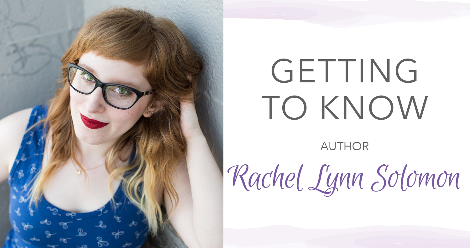 Getting to Know Rachel Lynn Solomon - Melanie Hooyenga